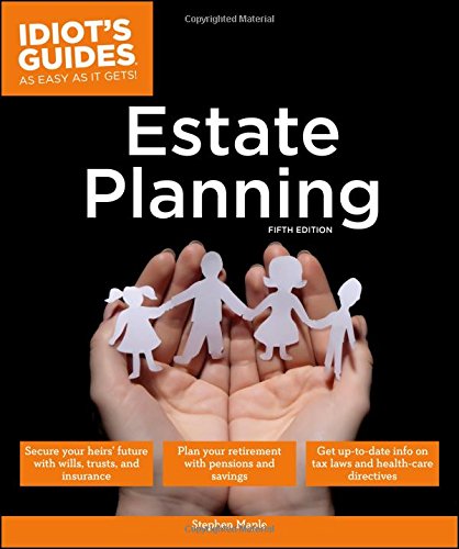 Download Estate Planning, 5E (Idiot's Guides) Download Estate Planning, 5E (Idiot's Guides)