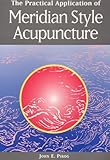 The Practical Application of Meridian-Style Acupuncture, Pirog, John E., 1881896137