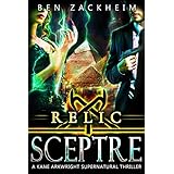 Relic: Sceptre (A Kane Arkwright Supernatural Thriller) (Relics Book 5)