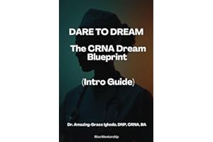 Dare to Dream: The CRNA Dream Blueprint (Intro Guide)