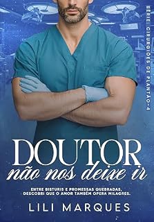 Livro Doutor, não nos deixe ir: Cirurgiões de Plantão
