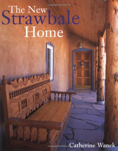 The New Strawbale Home by Catherine Wanek