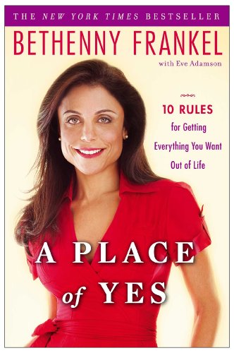 A Place of Yes: 10 Rules for Getting Everything You Want Out of Life