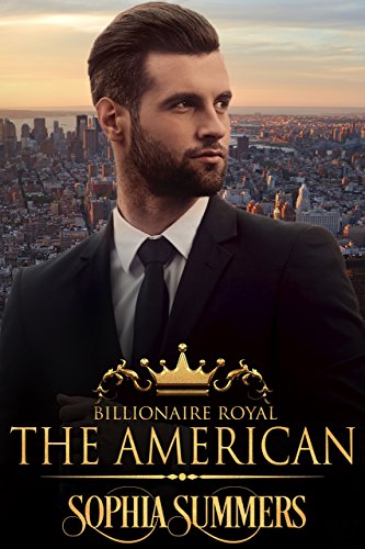 The American (Billionaire Royals Book 6) by [Summers, Sophia]