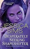Desperately Seeking Shapeshifter (Midnight Liaisons Book 2)