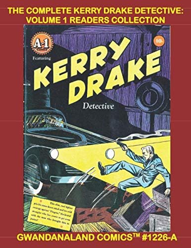 The Complete Kerry Drake Detective: Volume 1 Readers Collection: Gwandanaland Comics #1226-A: Economical Black & White Version - Issues #1-5 -- From the Newspapers form the Comics