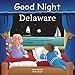 Good Night Delaware (Good Night Our World)