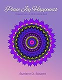 Peace Joy Happiness: An Adult Coloring Book - Empowerment by