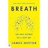 Breath: The New Science of a Lost Art