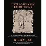 Extraordinary Exhibitions: Broadsides from the Collection of Ricky Jay