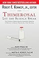 Thimerosal: Let the Science Speak: The Evidence Supporting the Immediate Removal of Mercury--a Known Neurotoxin--from Vaccines
