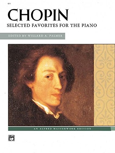 Chopin -- Chopin: Selected Favorites for the PIano (Alfred Masterwork Edition) by 