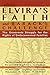 Elvira's Faith and Barack's Challenge: The Grassroots Struggle for the Rights of Undocumented Famili by 