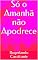 Livro Só o Amanhã não Apodrece