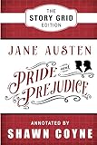 Pride and Prejudice: The Story Grid Edition by Jane Austen, Shawn Coyne