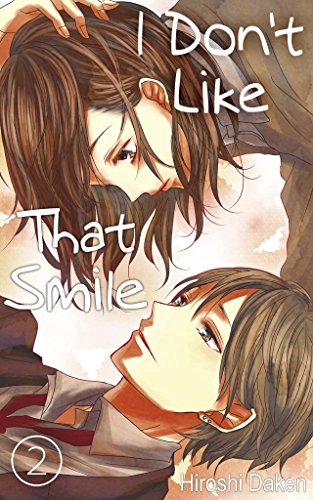 I Don’t Like That Smile Vol.2 (Love Manga) I Don’t Like That Smile Vol.2 (Love Manga)