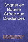 Image de Gagner en Bourse Grâce aux Dividendes (French Edition)