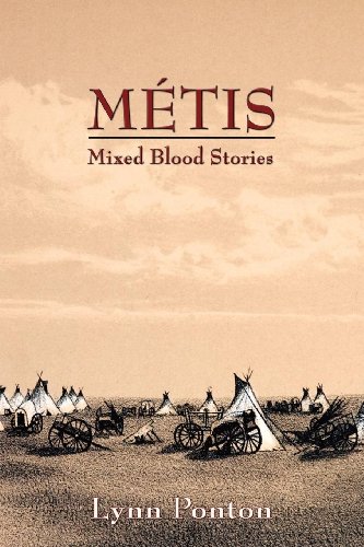 Metis: Mixed Blood Stories by Lynn Ponton