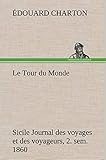 Le Tour du Monde; Sicile Journal des voyages et des voyageurs; 2. sem. 1860 (French Edition) by 