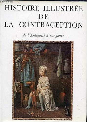 Histoire Illustree De La Contraception De L Antiquite A Nos Jours French Edition Netter Albert 9782851280619 Amazon Com Books