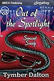 Out of the Spotlight [Suncoast Society] (Siren Publishing Sensations)