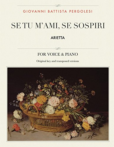 Se tu m'ami, se sospiri: Arietta, For High, Medium and Low Voices (The Singer's Resource)