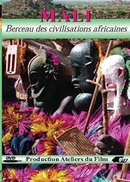 Mali, Berceau Des Civilisations Africaines