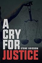 A Cry For Justice A Cry For Justice