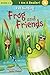 Frog and Friends (I Am a Reader!: Frog and Friends)