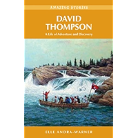 David Thompson: A Life of Adventure and Discovery (Amazing Stories) book cover