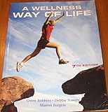A Wellness Way of Life, Robbins, Gwen and Powers, Debbie, 0073209554