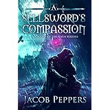 A Sellsword's Compassion: Book One of the Seven Virtues