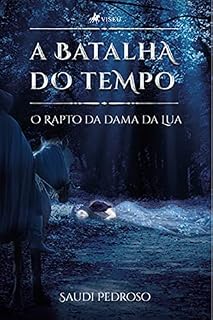 Livro A batalha do tempo: O rapto da dama da lua