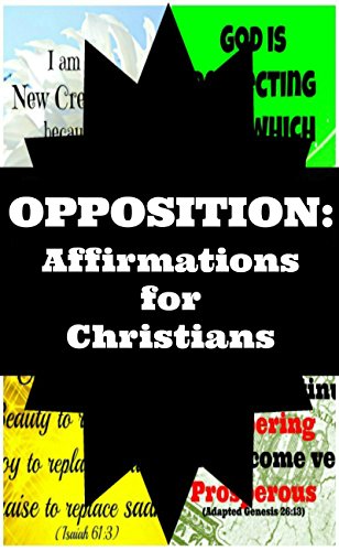 Opposition: Affirmations for Christians