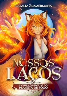 Livro Nossos Laços: e outras histórias do planeta de fogo (Crônicas do Fogo & Multiverso)