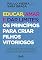 Livro Educar, amar e dar limites: os princípios para criar filhos vitoriosos: Tudo que você precisa saber para promover a melhor educação emocional para seus filhos na 1ª infância e sempre