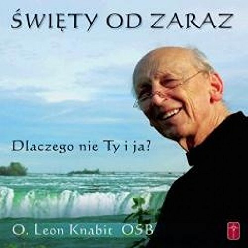 Swiety od zaraz - dlaczego nie Ty i ja?