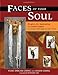 Faces of Your Soul: Rituals in Art, Maskmaking, and Guided Imagery with Ancestors, Spirit Guides, and Totem Animals