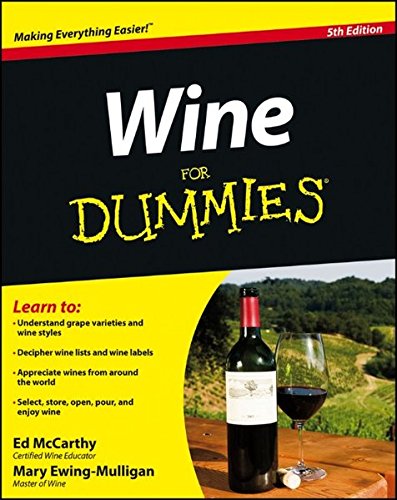 Wine For Dummies by Ed McCarthy, Mary Ewing-Mulligan