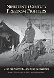Nineteenth Century Freedom Fighters: The 1st South Carolina Volunteers (SC) by Curtis M Miller Bennie J Mcrae Jr, Cheryl Trowbridge-Miller