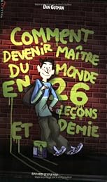 Comment devenir maître du monde en vingt-six leçons et demie