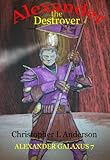 Alexander the Destroyer (Alexander Galaxus Book 7)