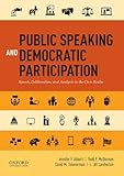 Public Speaking and Democratic Participation: Speech, Deliberation, and Analysis in the Civic Realm