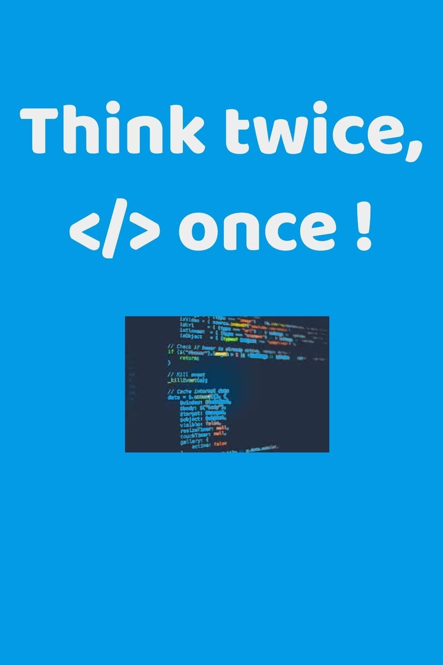 Think Twice Code Once Notebook For Coders Coder Ali Amazon Com Books