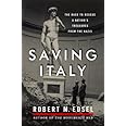 Saving Italy: The Race to Rescue a Nation's Treasures from the Nazis