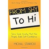 From Shy to Hi: Tame Social Anxiety, Meet New People and Build  Self-Confidence (How to Change Your Life in 10 Minutes a Day) (Volume 5)