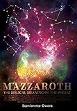 Staple Bound The Mazzaroth : The Biblical Meaning of the Zodiac Book