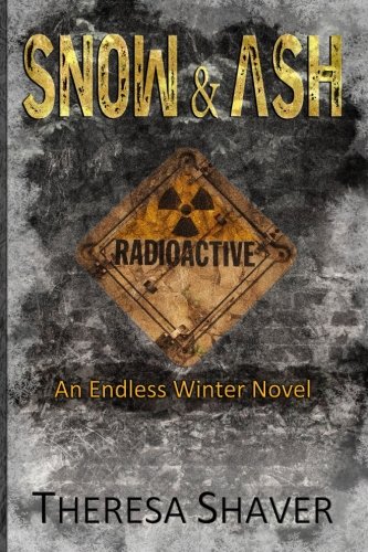 Snow & Ash: An Endless Winter Novel (Volume 1)