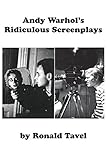 Andy Warhol's Ridiculous Screenplays by 
