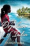 The Orphan of India: A heartbreaking and gripping story of love, loss and hope